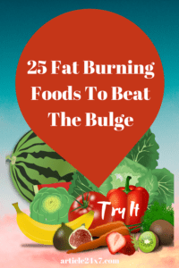 Fat Burning Foods To Beat The Bulge