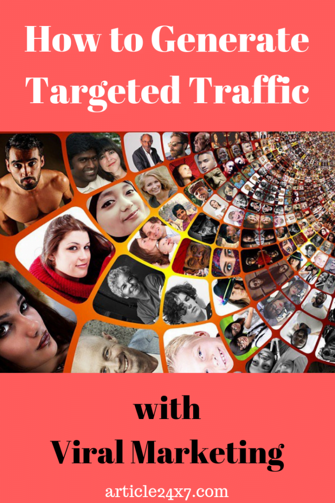 How To Generate Targeted Traffic With Viral Marketing