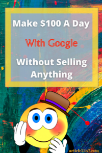 Make $100 a day with Google