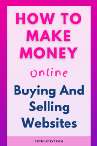 How To Make Money Online Buying and Selling Websites