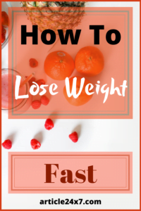 How To Lose weight fast