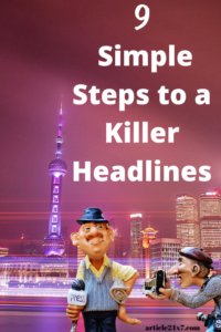 9 Simple Steps To as Killer Headlines