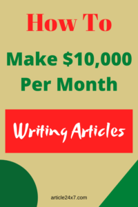 How To Make $10,000 Per Month Writing Articles