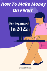 How To Make Money On Fiverr For Beginners in 2022