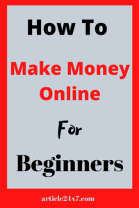 How To Make Money Online for Beginners