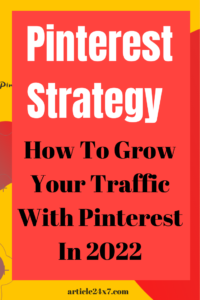 How To Grow Your Traffic With Pinterest