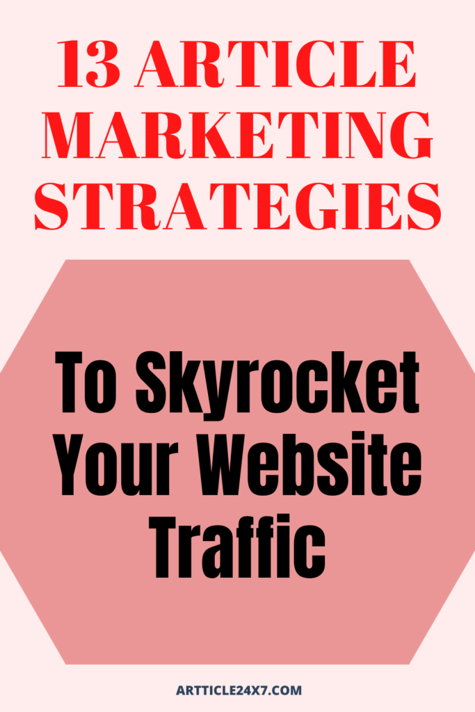 13 Proven Article Marketing Strategies That Will Skyrocket Your Website ...