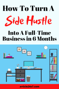 How To Turn A Side Hustle Into A Full-Time Business