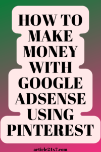 make money with google adsense using pinterest