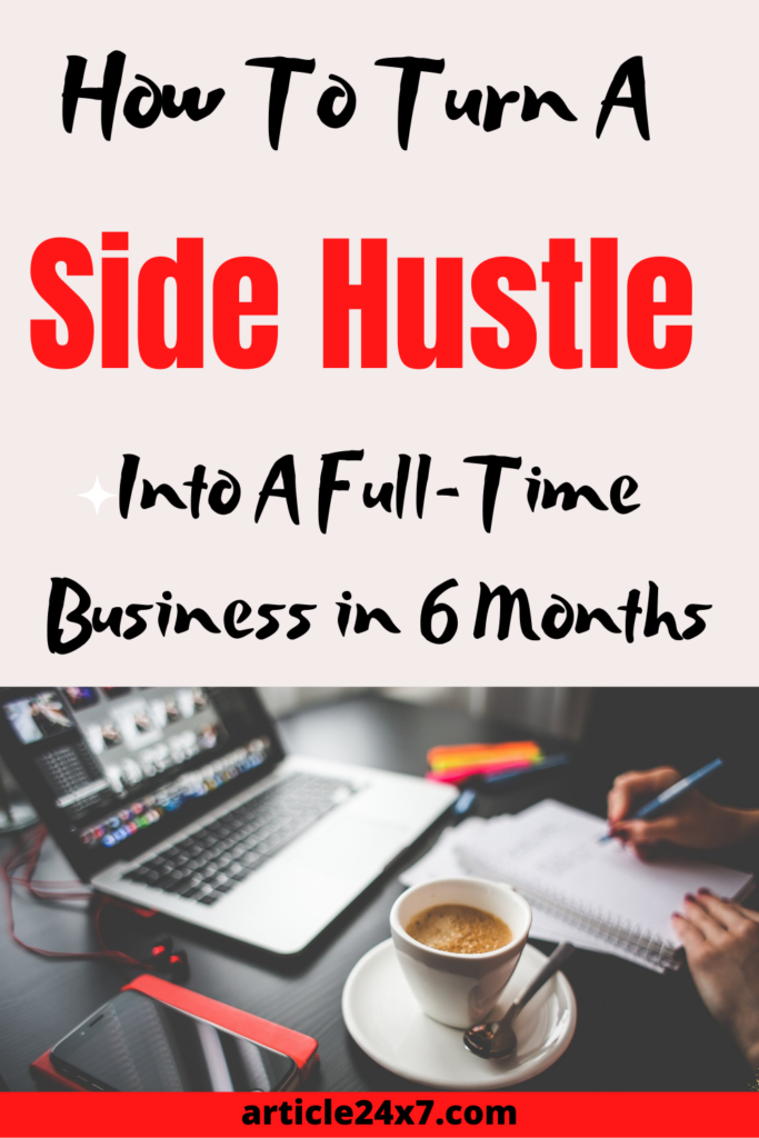 How To Turn Side Hustle Ito Full Time Business