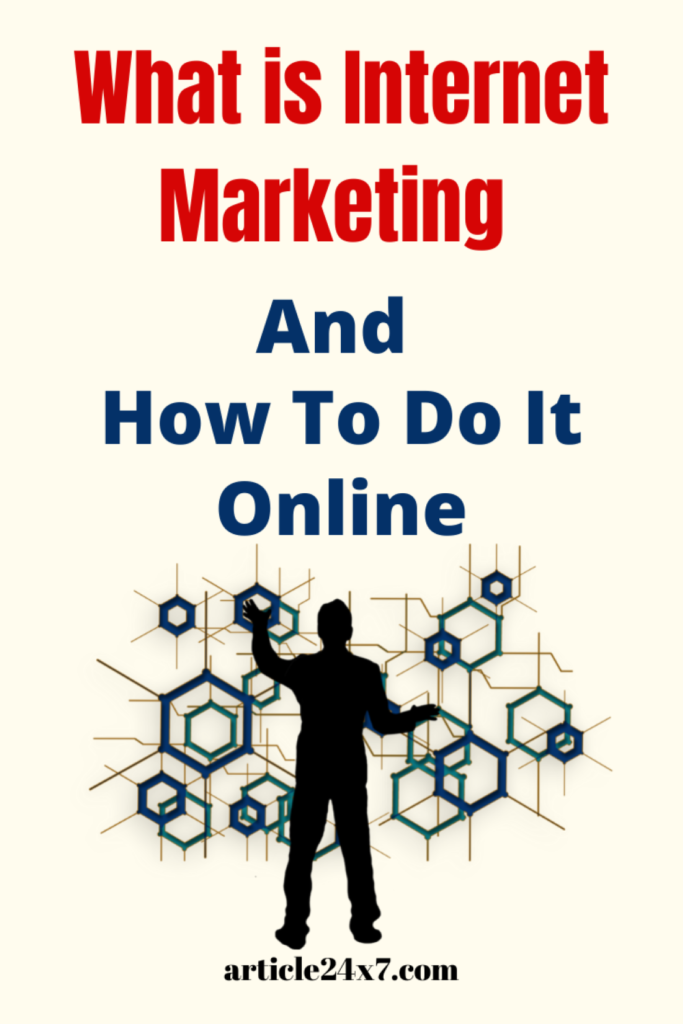 What is Internet Marketing and How to do it Online