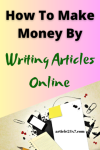 How To Make Money By Writing Articles Online