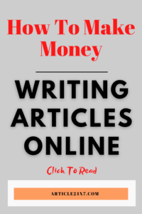 How To Make Money By Writing Articles Online